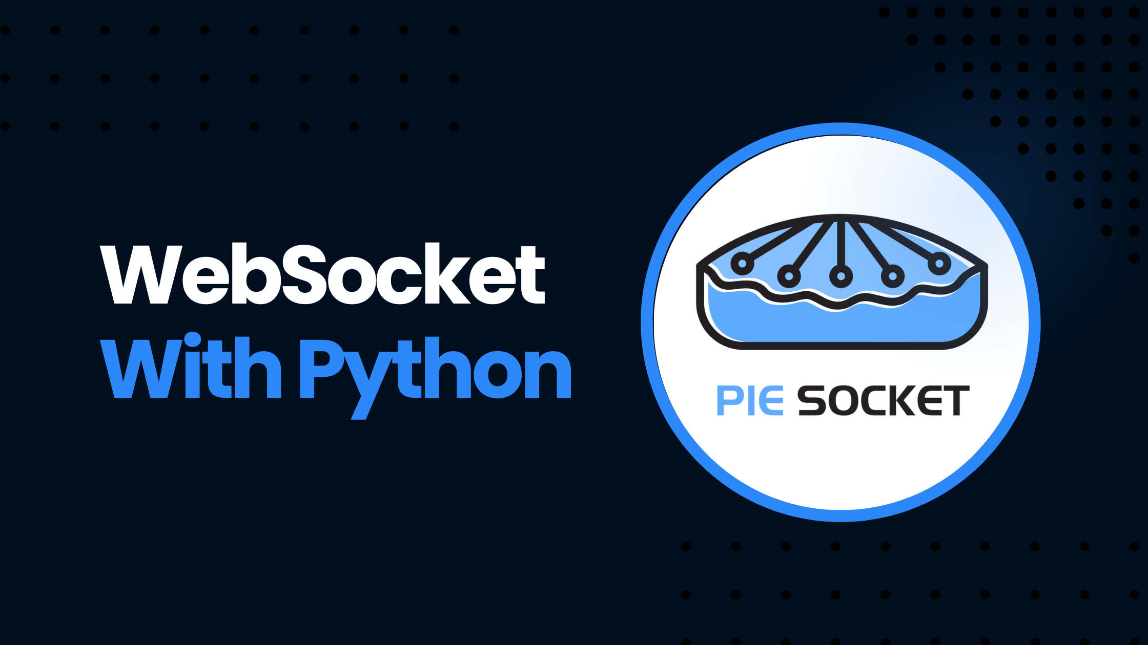 Ordinere alkove forgænger How To Build WebSocket Server And Client in Python – PieSocket Blog