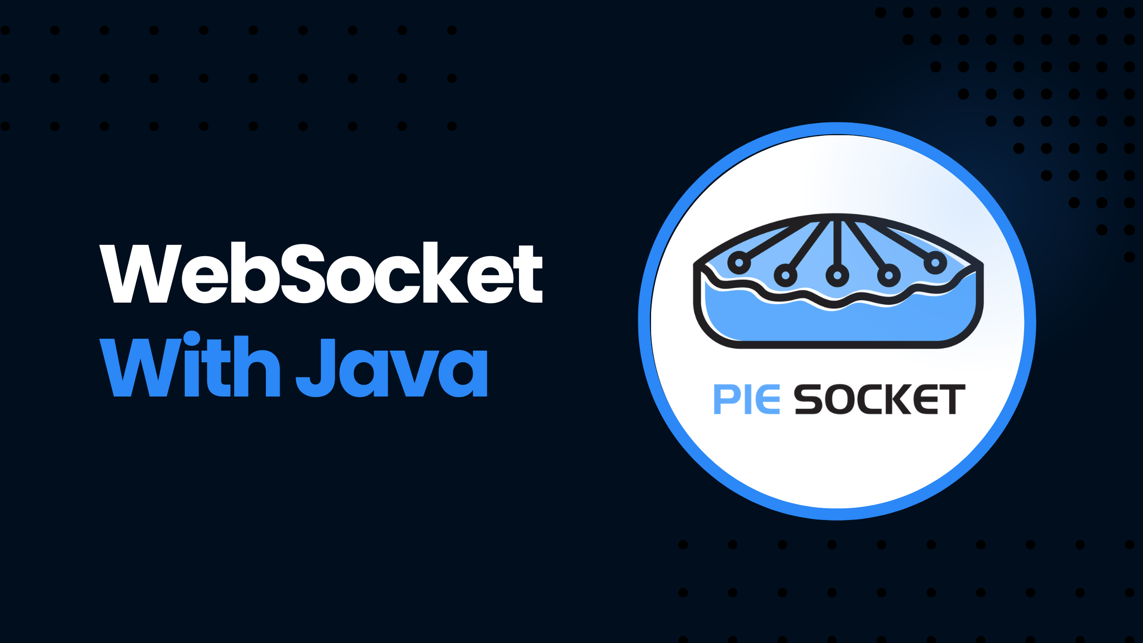 maandag barrière Verduisteren How To Build A WebSocket Server In Java – PieSocket Blog